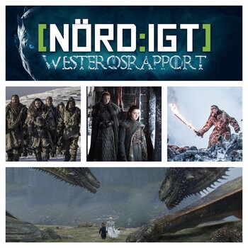 Nördigt - Westerosrapport S07E06: Beyond the Wall