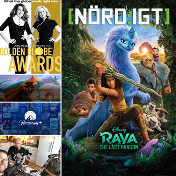Nördigt - Den med massa nyheter, Golden Globes och Raya and the Last Dragon