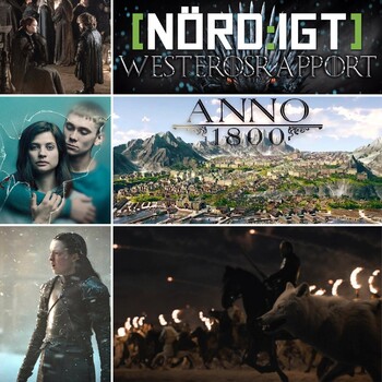 Nördigt - Den med Anno 1800, Störst av Allt och Westerosrapport S08E03: The Long Night